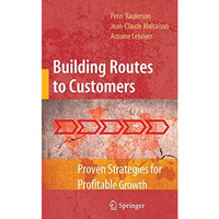 Building Routes to Customers: Proven Strategies for Profitable Growth [Paperback]