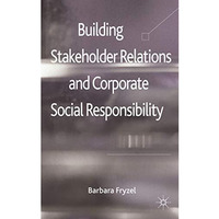 Building Stakeholder Relations and Corporate Social Responsibility [Hardcover]