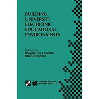 Building University Electronic Educational Environments: IFIP TC3 WG3.2/3.6 Inte [Paperback]