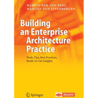 Building an Enterprise Architecture Practice: Tools, Tips, Best Practices, Ready [Paperback]