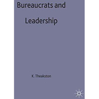 Bureaucrats and Leadership [Hardcover]