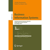 Business Information Systems: 22nd International Conference, BIS 2019, Seville,  [Paperback]