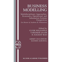 Business Modelling: Multidisciplinary Approaches Economics, Operational, and Inf [Hardcover]