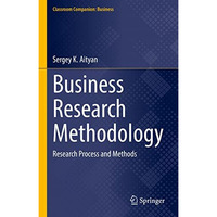 Business Research Methodology: Research Process and Methods [Hardcover]