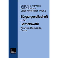 B?rgergesellschaft und Gemeinwohl: Analyse ? Diskussion ? Praxis [Paperback]