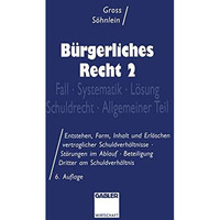 B?rgerliches Recht 2: Fall ? Systematik ? L?sung ? Schuldrecht ? Allgemeiner Tei [Paperback]