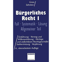 B?rgerliches Recht I: Fall ? Systematik ? L?sung Allgemeiner Teil [Paperback]