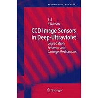 CCD Image Sensors in Deep-Ultraviolet: Degradation Behavior and Damage Mechanism [Hardcover]