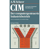 CIM Computer Integrated Manufacturing: Der computergesteuerte Industriebetrieb [Paperback]