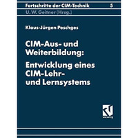 CIM-Aus- und Weiterbildung: Entwicklung eines CIM-Lehr- und Lernsystems [Paperback]