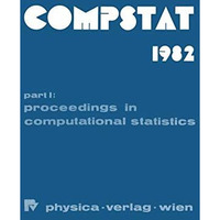 COMPSTAT 1982 5th Symposium held at Toulouse 1982: Part I: Proceedings in Comput [Paperback]