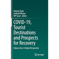 COVID-19, Tourist Destinations and Prospects for Recovery: Volume One: A Global  [Hardcover]