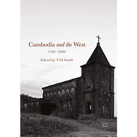 Cambodia and the West, 1500-2000 [Paperback]