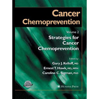 Cancer Chemoprevention: Volume 2: Strategies for Cancer Chemoprevention [Paperback]