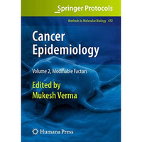 Cancer Epidemiology: Volume 2, Modifiable Factors [Hardcover]