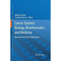 Cancer Systems Biology, Bioinformatics and Medicine: Research and Clinical Appli [Paperback]