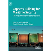 Capacity Building for Maritime Security: The Western Indian Ocean Experience [Paperback]