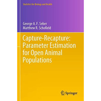 Capture-Recapture: Parameter Estimation for Open Animal Populations [Paperback]