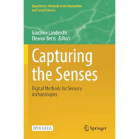 Capturing the Senses: Digital Methods for Sensory Archaeologies [Paperback]