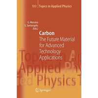 Carbon: The Future Material for Advanced Technology Applications [Paperback]