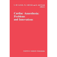 Cardiac Anaesthesia: Problems and Innovations [Paperback]