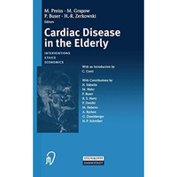 Cardiac Disease in the Elderly: Interventions, Ethics, Economics [Paperback]