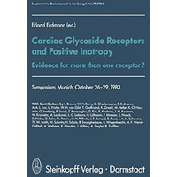 Cardiac Glycoside Receptors and Positive Inotropy: Evidence for more than one re [Paperback]