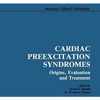 Cardiac Preexcitation Syndromes: Origins, Evaluation, and Treatment [Paperback]