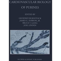 Cardiovascular Biology of Purines [Paperback]