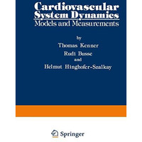 Cardiovascular System Dynamics: Models and Measurements [Paperback]