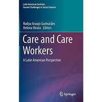 Care and Care Workers: A Latin American Perspective [Hardcover]