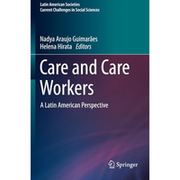 Care and Care Workers: A Latin American Perspective [Paperback]