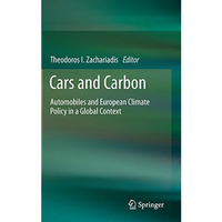 Cars and Carbon: Automobiles and European Climate Policy in a Global Context [Hardcover]