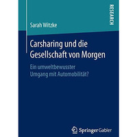 Carsharing und die Gesellschaft von Morgen: Ein umweltbewusster Umgang mit Autom [Paperback]