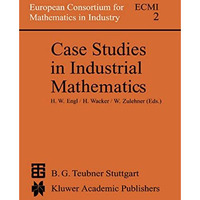 Case Studies in Industrial Mathematics [Hardcover]