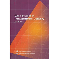 Case Studies in Infrastructure Delivery [Paperback]