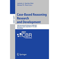 Case-Based Reasoning Research and Development: 29th International Conference, IC [Paperback]