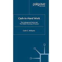 Cash-in-Hand Work: The Underground Sector and the Hidden Economy of Favours [Paperback]