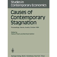 Causes of Contemporary Stagnation: Proceedings of an International Symposium Hel [Paperback]