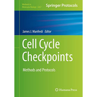 Cell Cycle Checkpoints: Methods and Protocols [Hardcover]