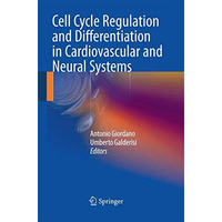 Cell Cycle Regulation and Differentiation in Cardiovascular and Neural Systems [Paperback]