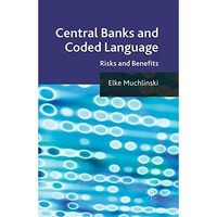 Central Banks and Coded Language: Risks and Benefits [Paperback]