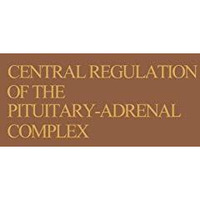 Central Regulation of the Pituitary-Adrenal Complex [Paperback]