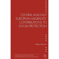 Central and East European Migrants' Contributions to Social Protection [Paperback]