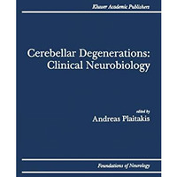 Cerebellar Degenerations: Clinical Neurobiology [Hardcover]