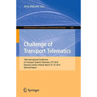 Challenge of Transport Telematics: 16th International Conference on Transport Sy [Paperback]