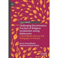 Challenging Discriminatory Practices of Religious Socialization among Adolescent [Hardcover]