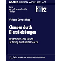 Chancen durch Dienstleistungen: Ansatzpunkte einer aktiven Gestaltung strukturel [Paperback]