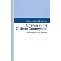 Change in the Chilean Countryside: From Pinochet to Aylwin and Beyond [Paperback]