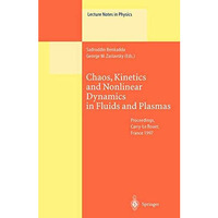 Chaos, Kinetics and Nonlinear Dynamics in Fluids and Plasmas: Proceedings of a W [Hardcover]